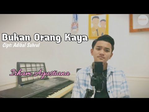 Irham - Bukan Orang Kaya || Cipt. Adibal Sahrul