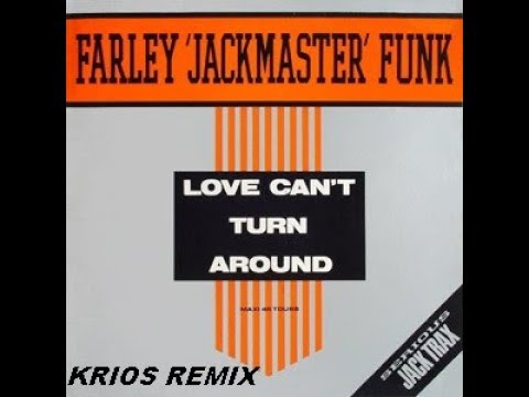Farley Jackmaster Funk - Love Can't Turn Around(Krios remix)