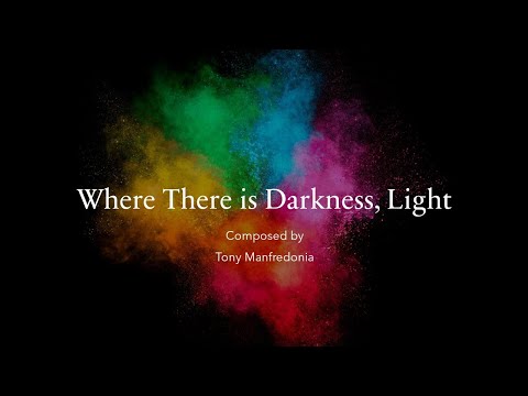 Tony Manfredonia's Where There is Darkness, Light Video Essay