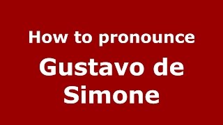 How to pronounce Gustavo De Simone