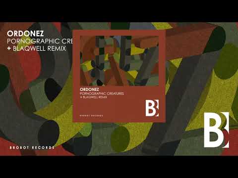 Ordonez - Pornographic Creatures (Blaqwell Remix)