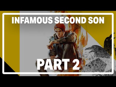 inFAMOUS Second Son (Bad/Evil Karma) Playthrough PS4 (Part 2)
