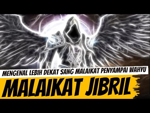 FULL KISAH MALAIKAT JIBRIL SANG PEMBAWA WAHYU PARA NABI ALLAH