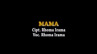 Download lagu Rhoma Irama - Mama (dengan Prolog) [Stereo |  ] mp3