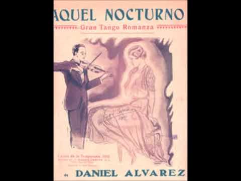 AQUEL NOCTURNO - GRAN TANGO ROMANZA - DANIEL ÁLVAREZ - 1932