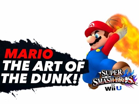 The Art of the DUNK! - Smash 4 Mario Montage