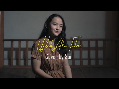 Ujilah Aku Tuhan - Pdt. Niko Njotorahardjo cover by Sani
