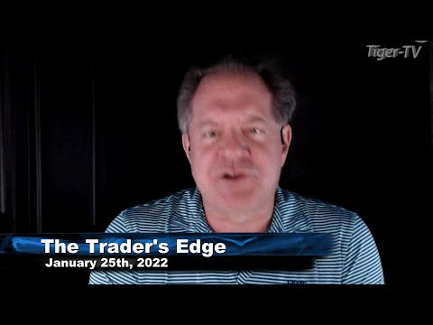 January 25th, The Trader's Edge with Steve Rhodes on TFNN - 2022