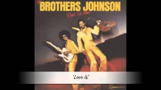 The Brothers Johnson - Love Is