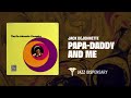 Jack DeJohnette - Papa-Daddy And Me (Jazz Dispensary Official Audio)