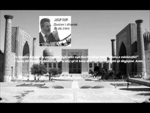 ''Zbatimi i diturisë'' Hoxhë:Jakup Asipi (Allahu e mëshiroftë!)