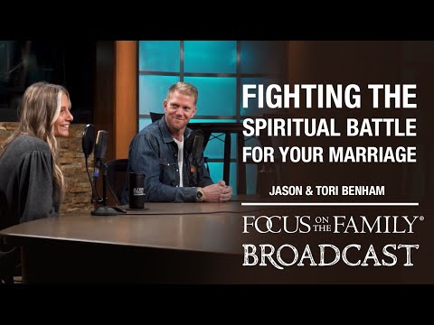 Fighting the Spiritual Battle for Your Marriage - Jason & Tori Benham