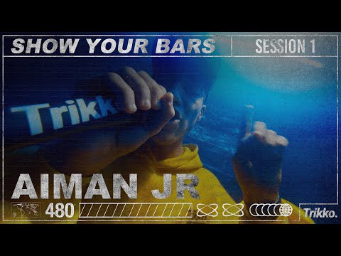 Show Your Bars 1 - Aiman Jr x Trikko