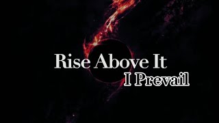 Rise Above It - I Prevail (Lyrics)