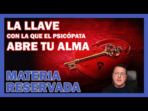 LA LLAVE CON LA QUE LOS PSICÓPATAS ABREN TU ALMA ➡️ MATERIA RESERVADA - Dr. Iñaki Piñuel