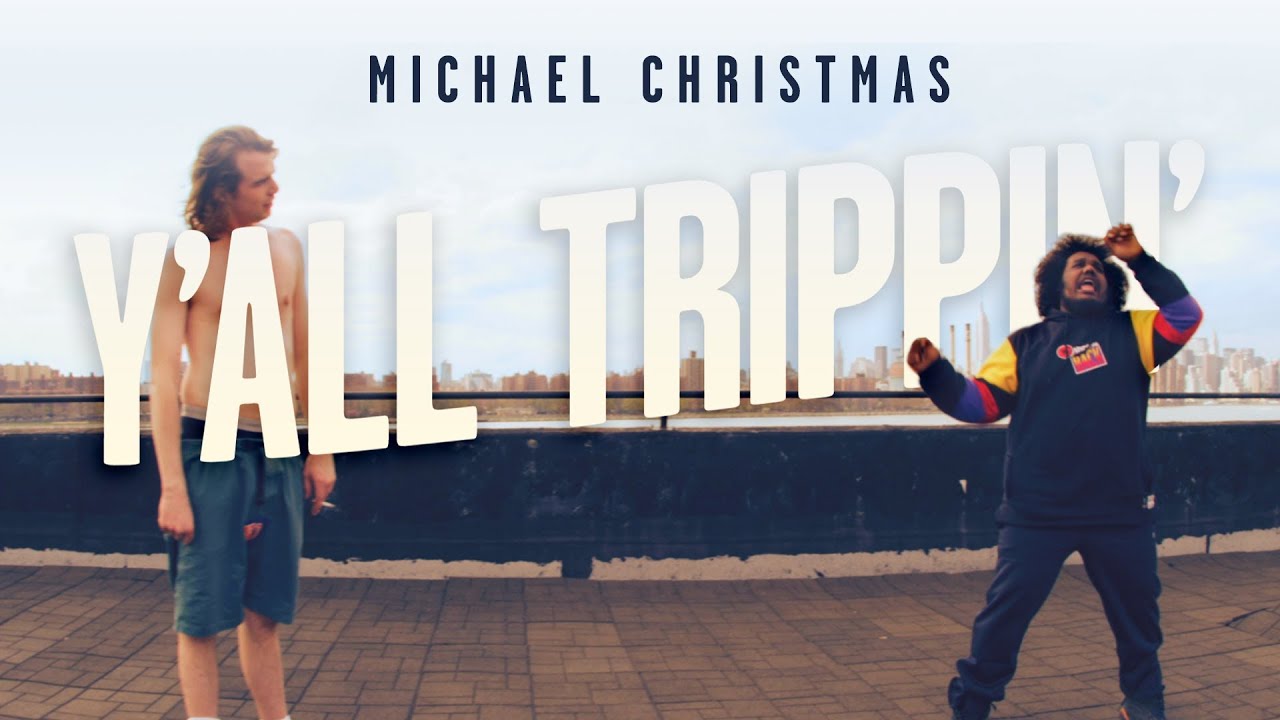 Michael Christmas – “Y’all Trippin”