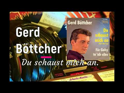 Gerd Böttcher -  Du schaust mich an.