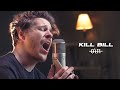 SZA Kill Bill Rock Cover By Our Last Night