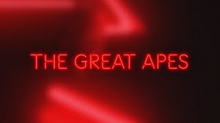 The Great Apes Music Video