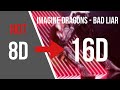 Imagine Dragons - Bad Liar [16D AUDIO NOT 8D]