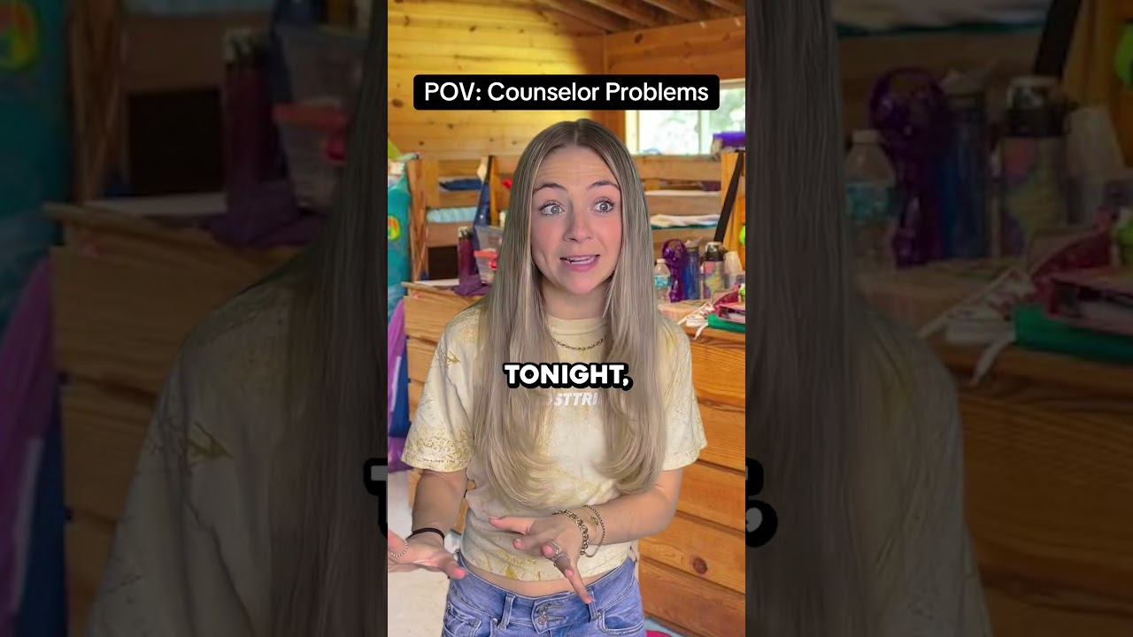 POV: COUNSELOR PROBLEMS 😬