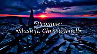 Promise ~ Slash ft. Chris Cornell (lyrics in English ~ Letra en español)