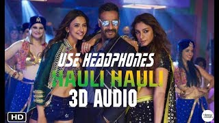 HAULI HAULI-3D AUDIO || De De Pyaar De || Garry Sandhu &amp; Neha Kakkar |Bass Boosted|UNKNOWN|2019