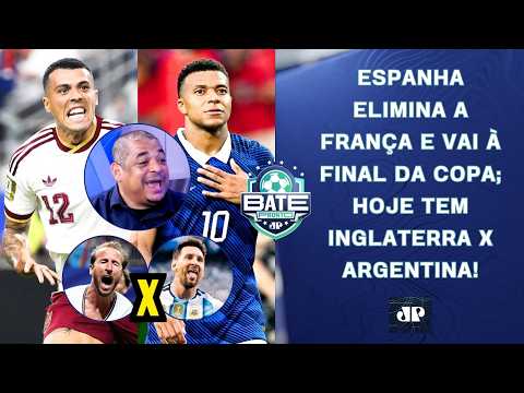 ESPANHA ELIMINA A FRANÇA E VAI À FINAL DA COPA; INGLATERRA X ARGENTINA HOJE! | BATE-PRONTO
