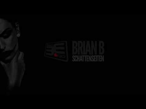 Brian B - Schattenseiten (TECHNO MIX)