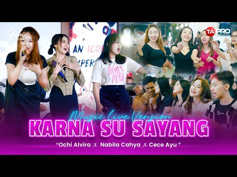 Ochi Alvira ❌ Nabila Cahya ❌ Cece Ayu - KARNA SU SAYANG (Official Dangdut Koplo)