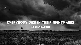 XXXTENTACION - Everybody Dies in their Nightmares(Lyrics)