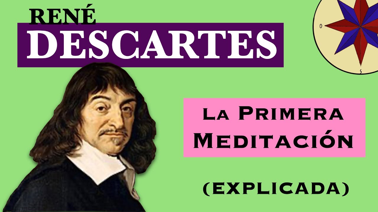 Descartes - La Primera Meditación explicada