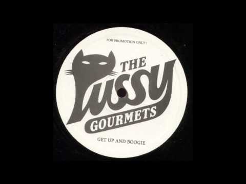 The Pussy Gourmets - Get Up And Boogie