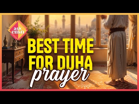 When Is The Best Time To Pray Salat Al Duha? | Ask Eman