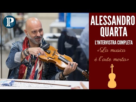 "La musica è l'arte morta", intervista integrale ad Alessandro Quarta, star del violino