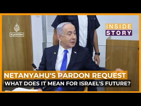 What does Netanyahu's pardon request mean for Israel's future? | Inside Story