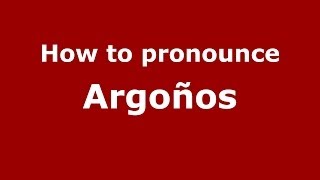How to pronounce Argoños