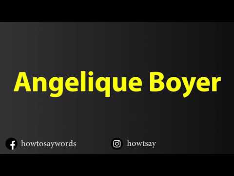 How To Pronounce Angelique Boyer