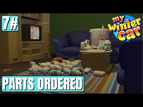 Parts Ordered - Episode 7 - My Winter Car