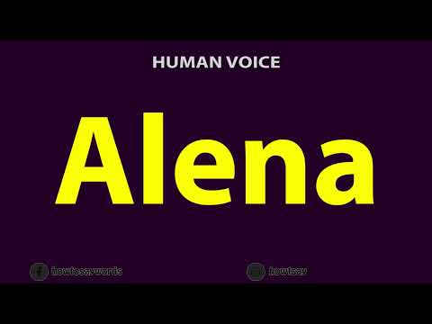 How To Pronounce Alena