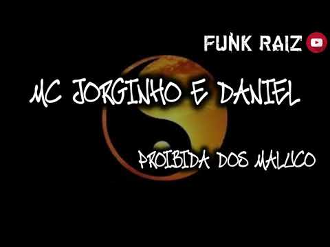 MC JORGINHO E DANIEL - PROIBIDA DOS MALUCO (VERSÃO ORIGINAL)
