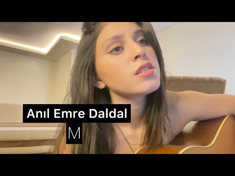 Anıl Emre Daldal - M / Erva Sude Dağlı ( cover)