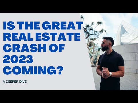 The Great Housing Market Crash Of 2023 | A Deeper Dive