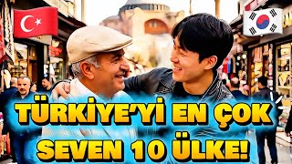 Türkiye’yi En Çok Seven 10 Ülke! (Listedeki Ülkelere Çok Şaşıracaksını