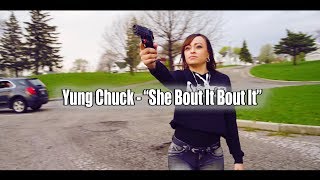 Yung Chuck - She Bout It Bout It ((Music Video))