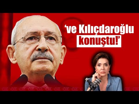 VE KILIÇDAROĞLU KONUŞTU ! | Özlem Gürses