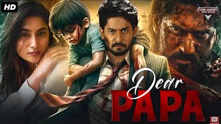 DEAR PAPA - Superhit Hindi Dubbed Full Movie  Praj