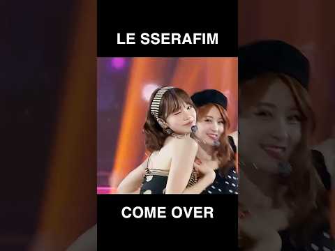 LE SSERAFIM STAGE MIX - Come Over 02