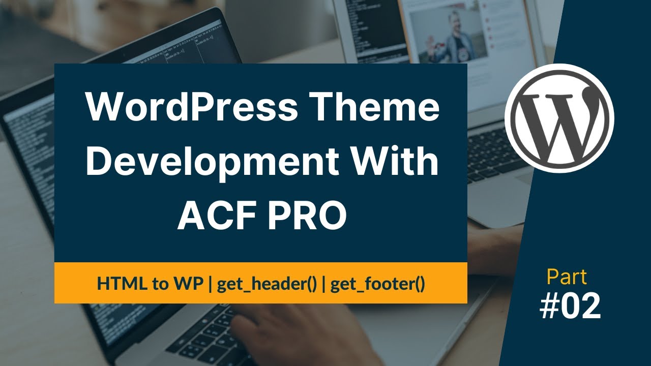 WordPress Theme Development P2 | HTML to WP | Header & Footer