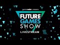 The Future Games Show Livestream Summer 2022
